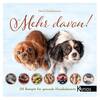 Mehr davon! 125 Rezepte für gesunde Hundedesserts