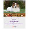 Meine Kekse! – Rezepte für gesunde, allergenfreie Hundebelohnungen