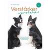 Verstärker verstehen – Belohnung im Hundetraining