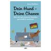 Anna​ Meißner: Dein Hund - Deine Chance