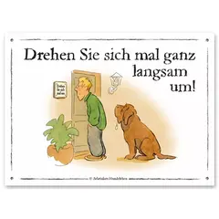 Hunde-Warnschild 'Drehen Sie sich mal ganz langsam um'