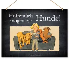 Hundeschild 'Hoffentlich mögen Sie...'
