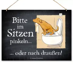 Hundeschild 'Im Sitzen pinkeln...'