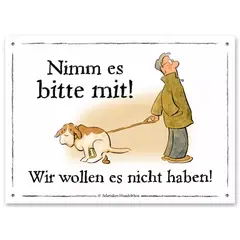 Hundeschild 'Nimm es bitte mit...'