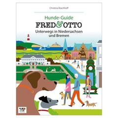 Christina Rüschhoff: FRED & OTTO unterwegs in Niedersachsen und Bremen