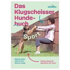 Melanie Knies​, Anke​ Peters​ & Simone​ Laube​: Das Klugscheisser-Hundebuch Sport