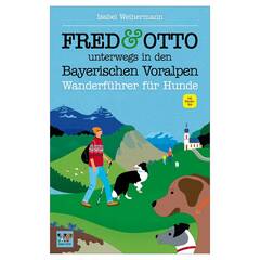 Isabel Weihermann: FRED & OTTO unterwegs in den Bayerischen Voralpen