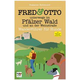 Wanderführer FRED & OTTO • Unterwegs im Pfälzer Wald und an der Weinstraße