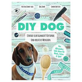 Kristina Ziemer-Falke, Jörg Ziemer und Simone Hartstein: DIY DOG