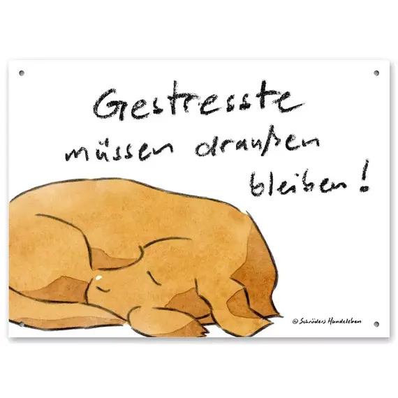 Hundeschild 'Gestresste müssen draußen bleiben'