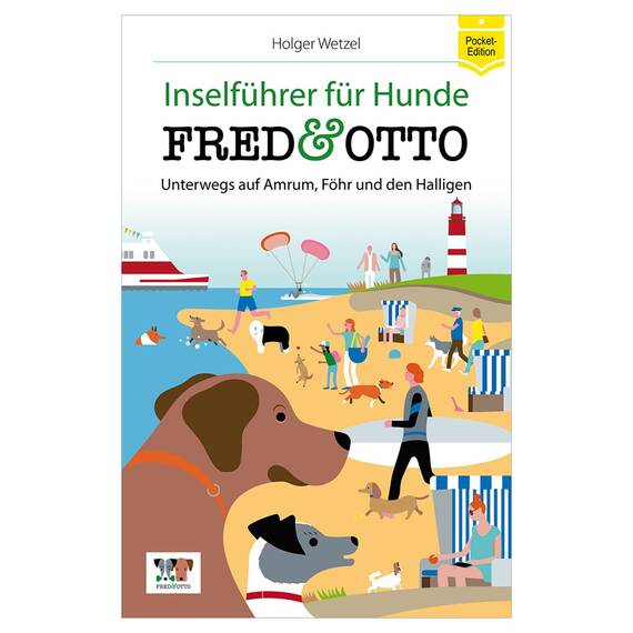 Holger Wetzel: FRED & OTTO unterwegs auf Amrum, Föhr und den Halligen (Pocket-Edition)